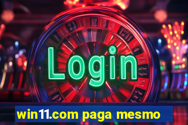 win11.com paga mesmo
